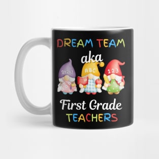 Gnomes Dream Team Aka First Grade Teachers Mug